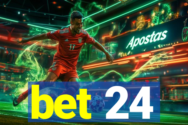 bet 24